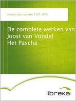 De complete werken van Joost van Vondel / Het Pascha