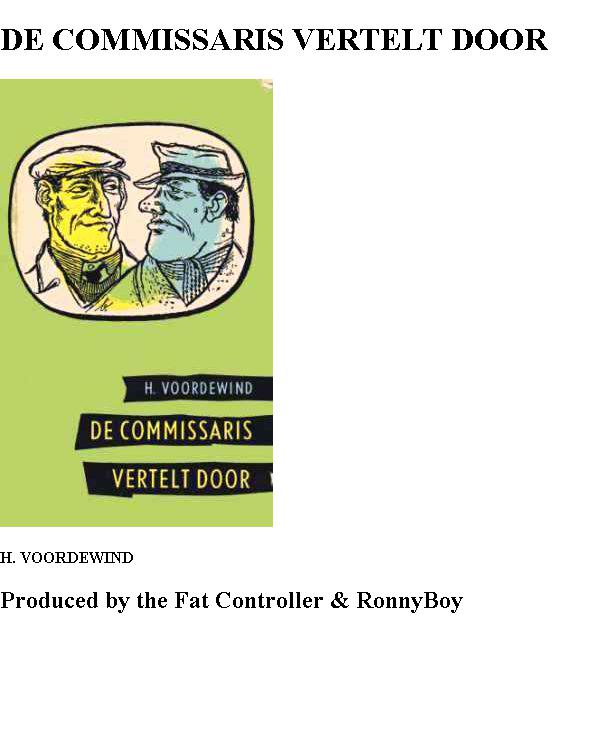 De commissaris vertelt door
