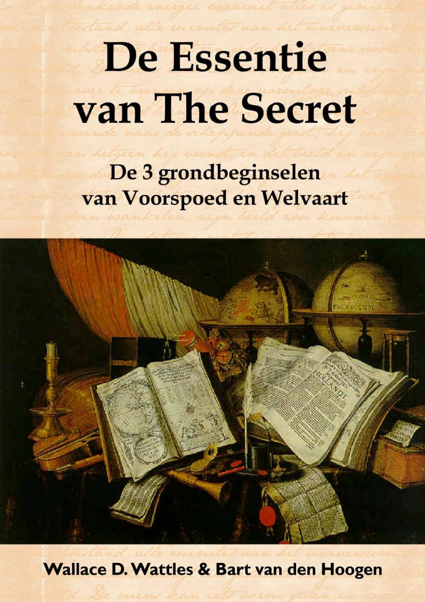 De essentie van the secret: De 3 Grondbeginselen van Voorspoed en Welvaart