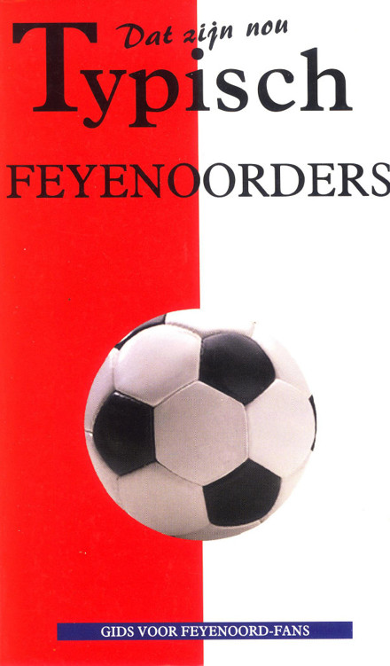 Dat zijn nou typisch Feyenoorders