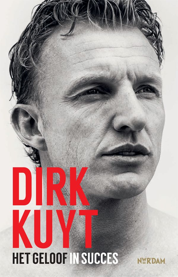 Dirk Kuyt - Het geloof in succes