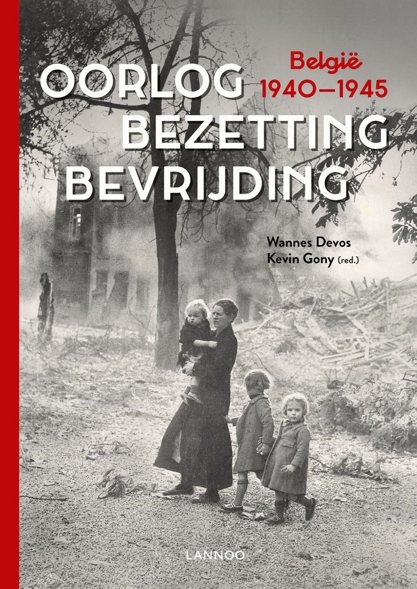 Oorlog, Bezetting, Bevrijding: België 1940-1945