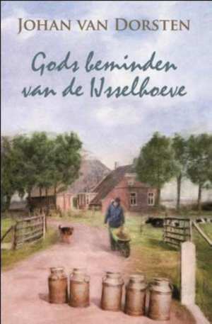 Gods beminden van de IJsselhoeve