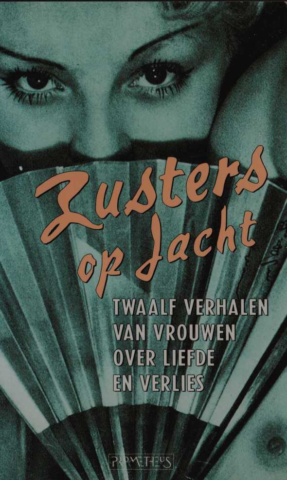 Zusters op jacht - Twaalf verhalen van vrouwen over liefde en verlies