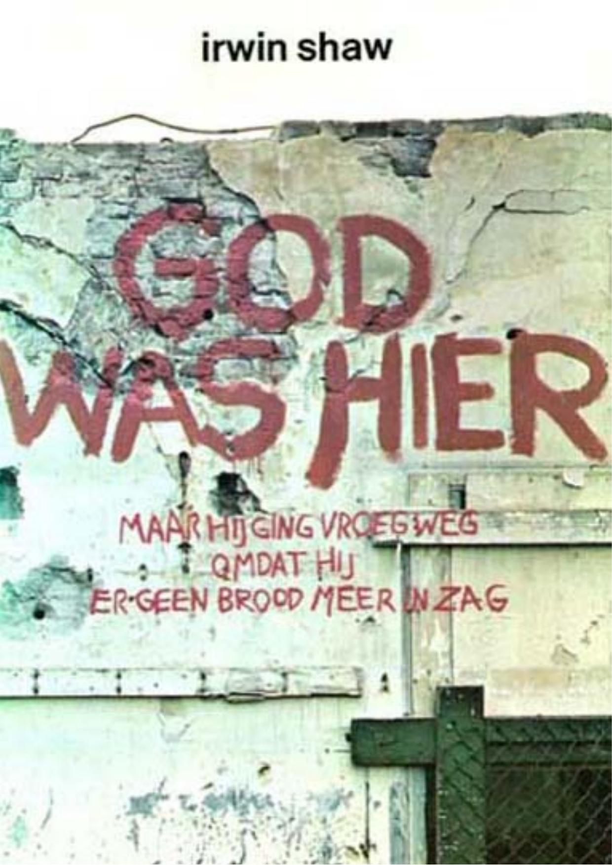 God was hier, maar Hij ging vroeg weg