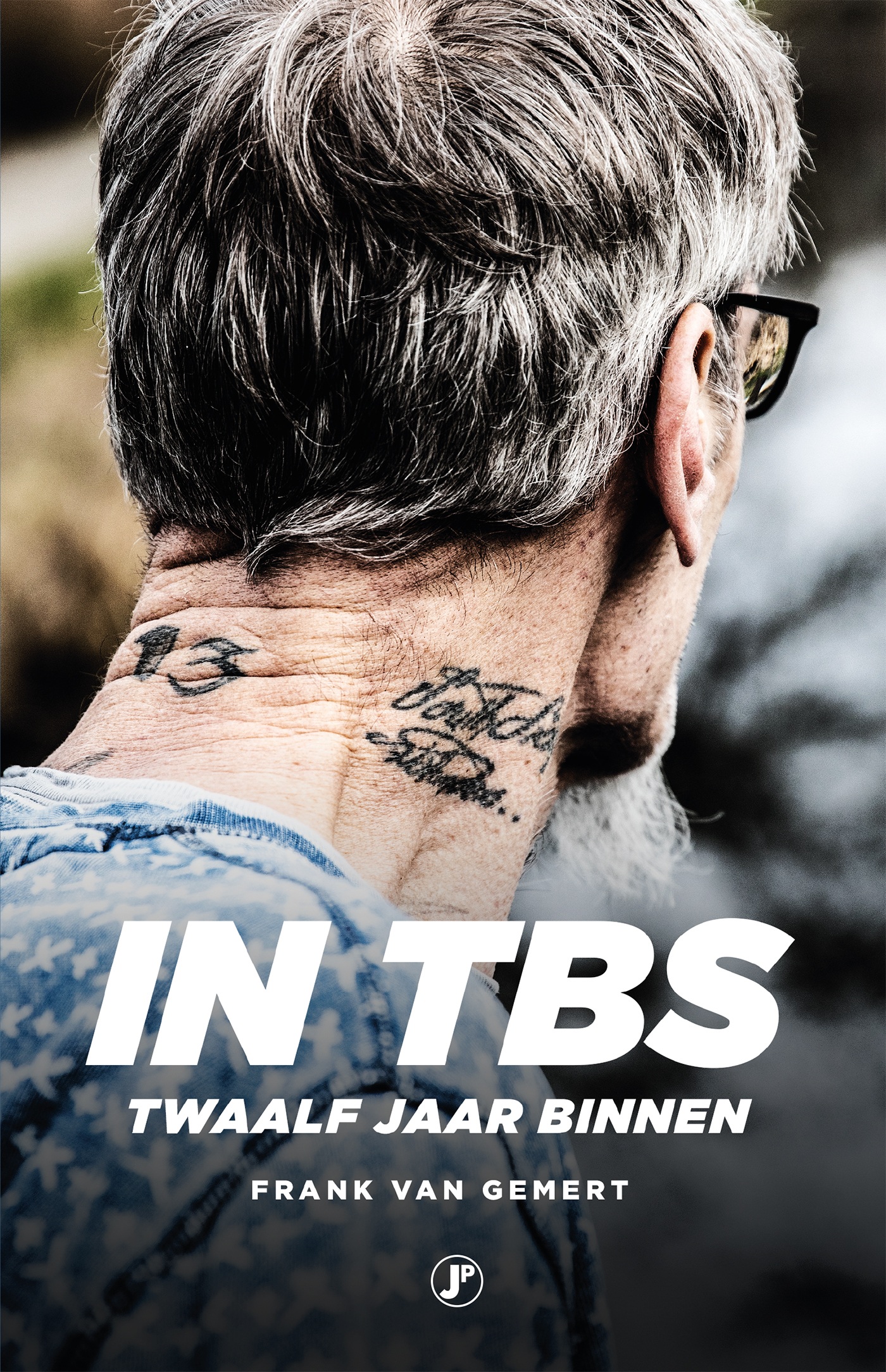 In TBS: Twaalf jaar binnen