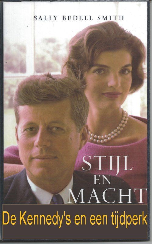 Stijl en Macht - DE KENNEDY’S EN EEN TIJDPERK