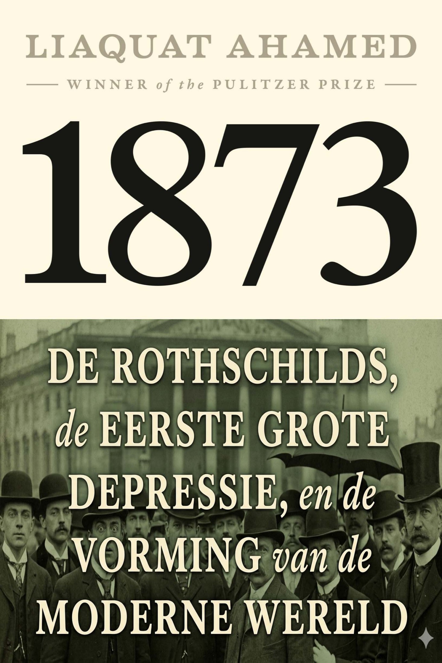 1873, De Rothschilds, De Eerste Grote Crisis En De Vorming Van De Moderne Wereld