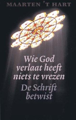 Wie God verlaat heeft niets te vrezen - De schrift betwist