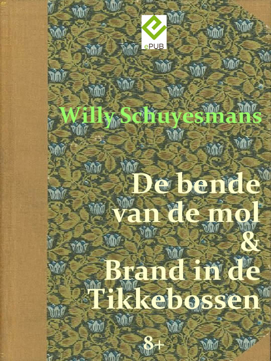 De bende van de mol & Brand in de Tikkebossen